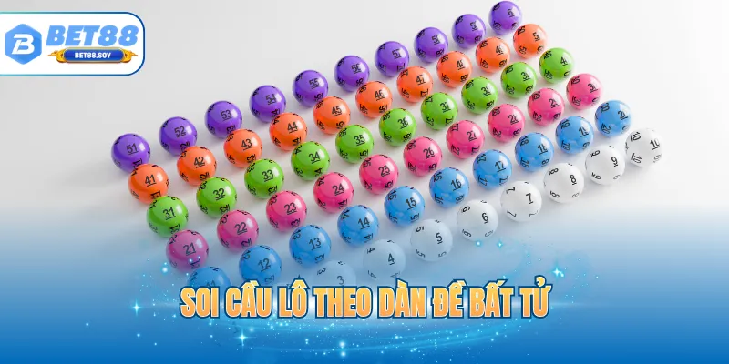 Soi cầu lô theo dàn đề bất tử
