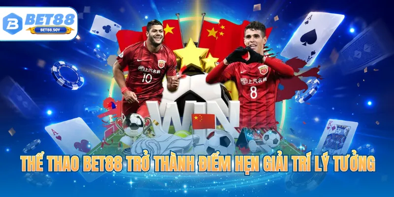Thể thao BET88 trở thành điểm hẹn giải trí lý tưởng